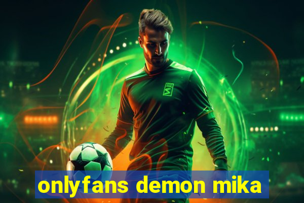 onlyfans demon mika